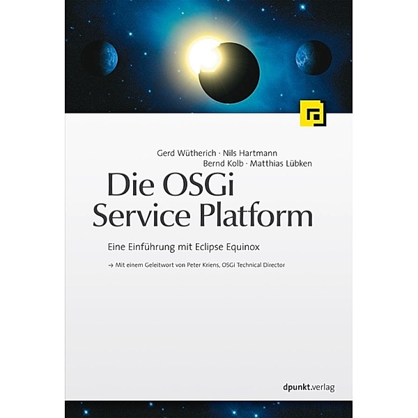 Die OSGi Service Platform, Nils Hartmann, Gerd Wütherich, Matthias Lübken, Bernd Johannes Kolb