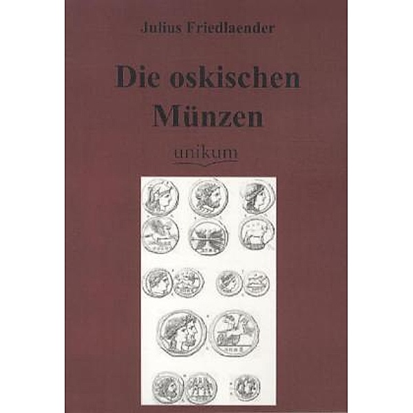 Die oskischen Münzen, Julius Friedlaender