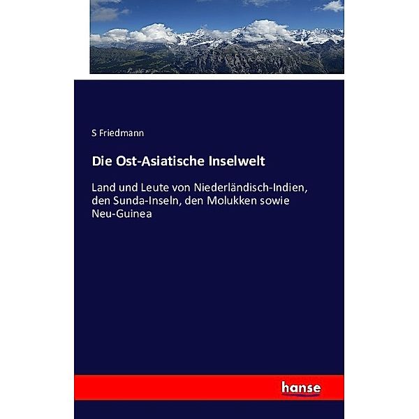 Die Ost-Asiatische Inselwelt, S Friedmann