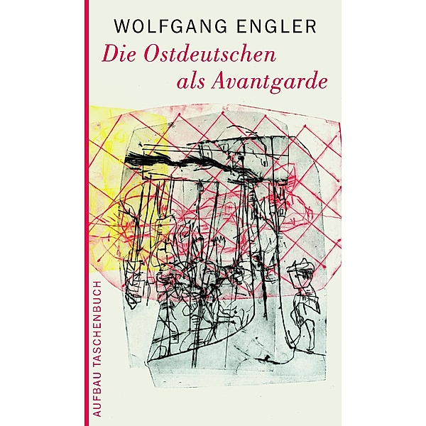 Die Ostdeutschen als Avantgarde, Wolfgang Engler