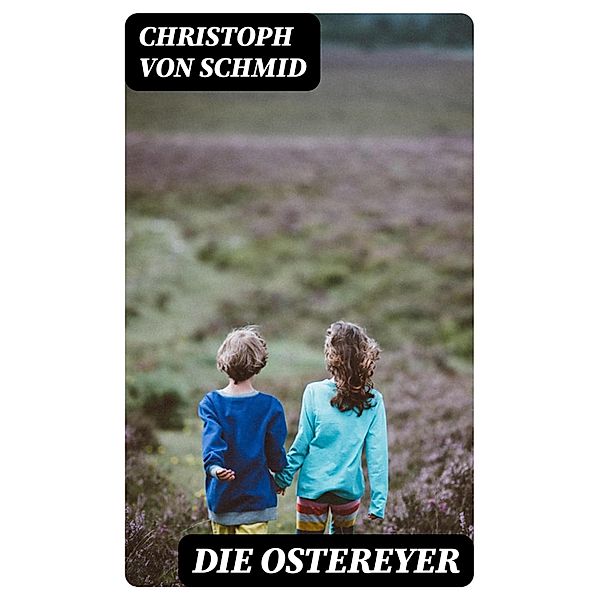 Die Ostereyer, Christoph von Schmid