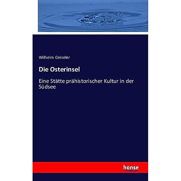 Die Osterinsel, Wilhelm Geiseler