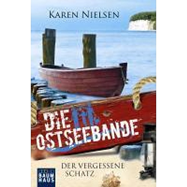 Die Ostseebande - Der vergessene Schatz / baumhaus digital ebook, Karen Nielsen