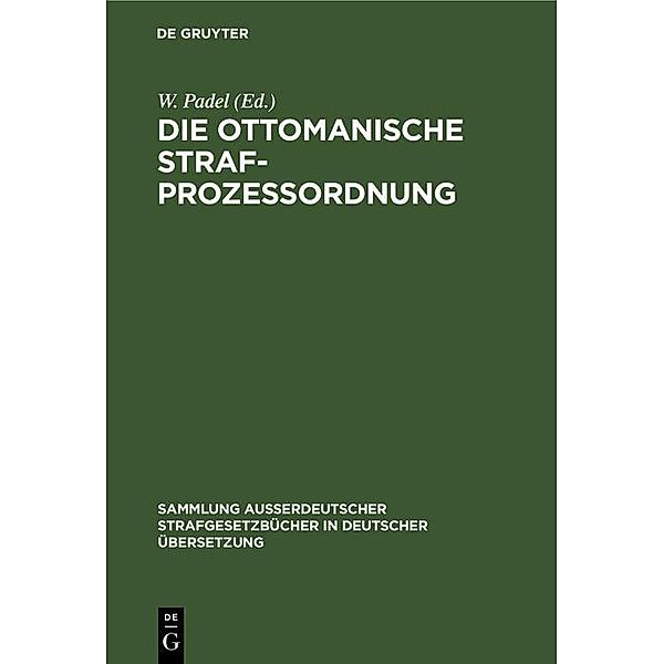 Die Ottomanische Strafprozessordnung / Sammlung ausserdeutscher Strafgesetzbücher in deutscher Übersetzung Bd.21