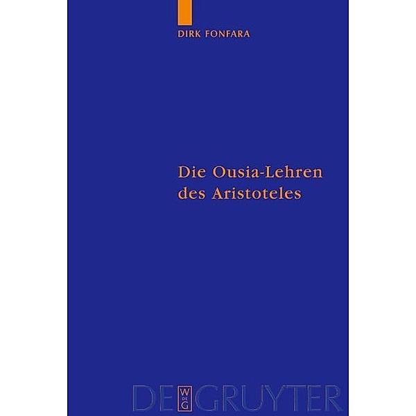 Die Ousia-Lehren des Aristoteles / Quellen und Studien zur Philosophie Bd.61, Dirk Fonfara