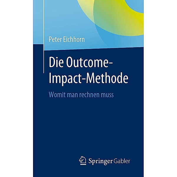 Die Outcome-Impact-Methode, Peter Eichhorn