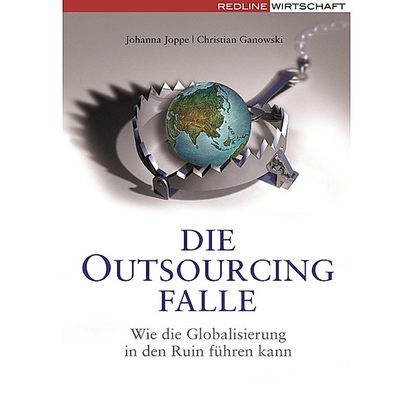 Die Outsourcing-Falle, Christian Ganowski, Johanna Joppe