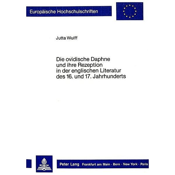 Die ovidische Daphne und ihre Rezeption in der englischen Literatur des 16. und 17. Jahrhunderts, Jutta Wulff