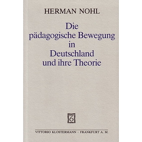 Die pädagogische Bewegung in Deutschland und ihre Theorie, Herman Nohl