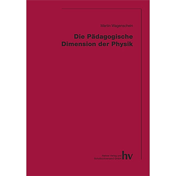 Die pädagogische Dimension der Physik, Martin Wagenschein