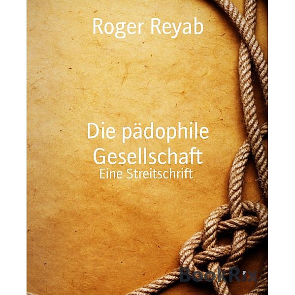Die pädophile Gesellschaft, Roger Reyab