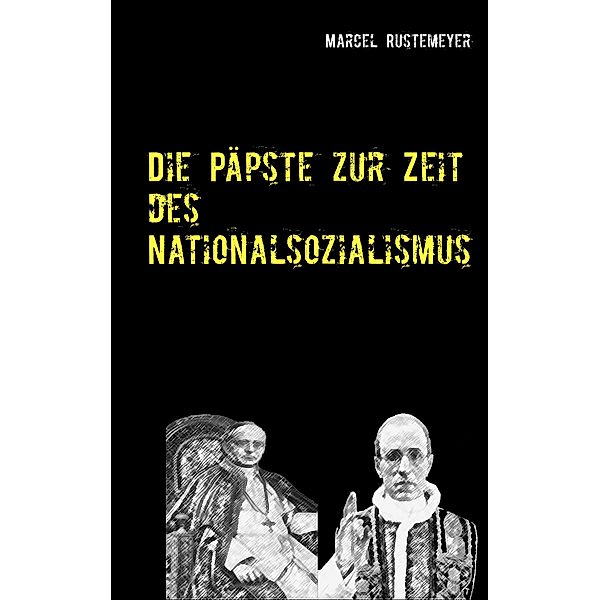 Die Päpste zur Zeit des Nationalsozialismus, Marcel Rustemeyer