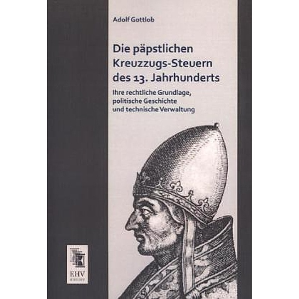 Die päpstlichen Kreuzzugs-Steuern des 13. Jahrhunderts, Adolf Gottlob