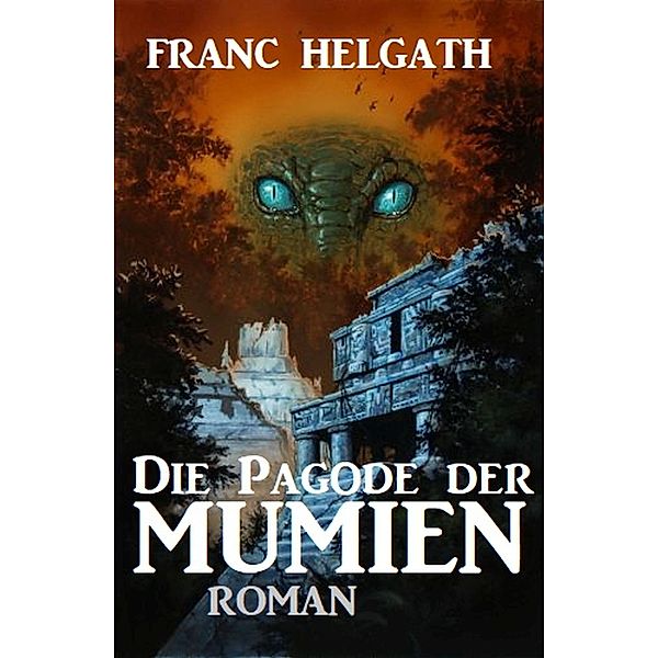 Die Pagode der Mumien, Franc Helgath