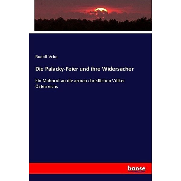 Die Palacky-Feier und ihre Widersacher, Rudolf Vrba