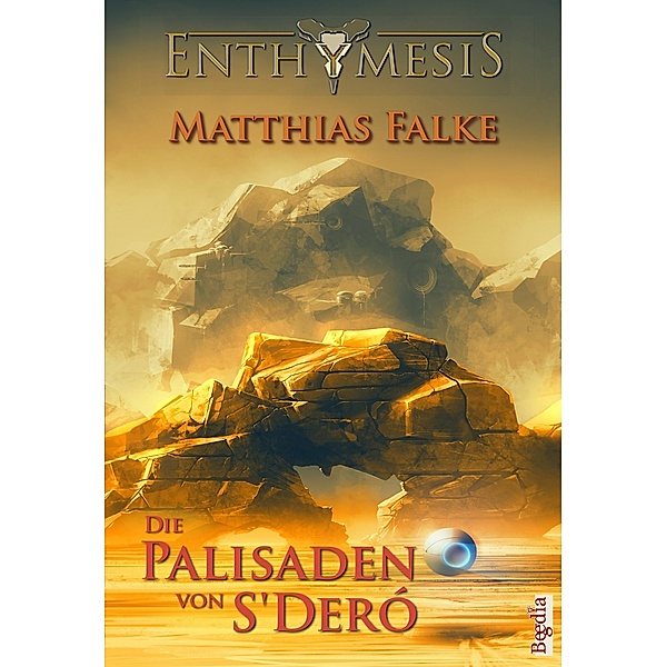 Die Palisaden von S'Deró / Enthymesis Bd.4.3, Matthias Falke
