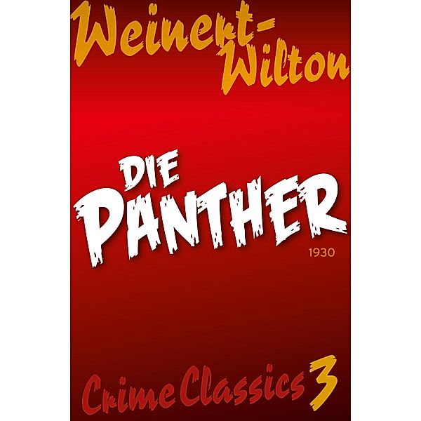 Die Panther / Crime Classics: Weinert-Wilton, Louis Weinert-Wilton