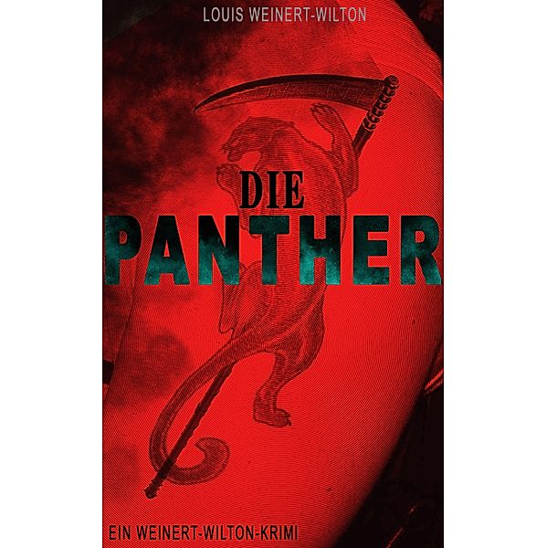 Die Panther (Ein Weinert-Wilton-Krimi), Louis Weinert-Wilton