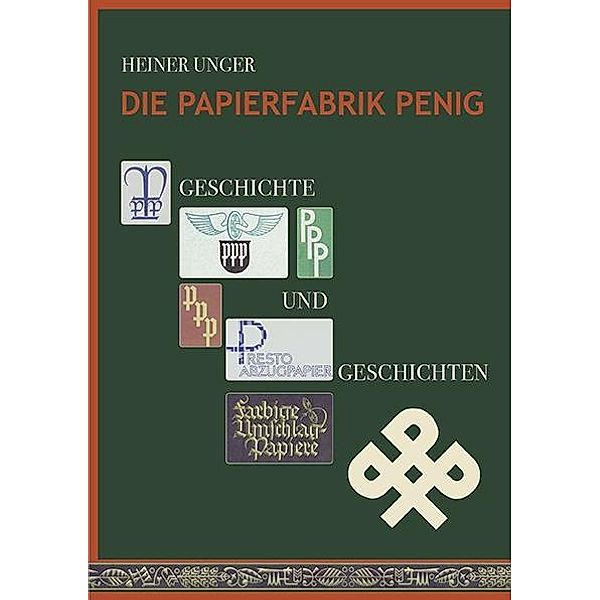 Die Papierfabrik Penig, Heiner Unger