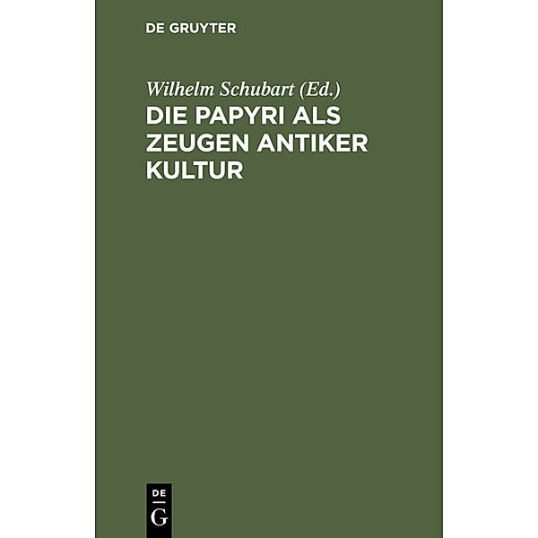 Die Papyri als Zeugen antiker Kultur