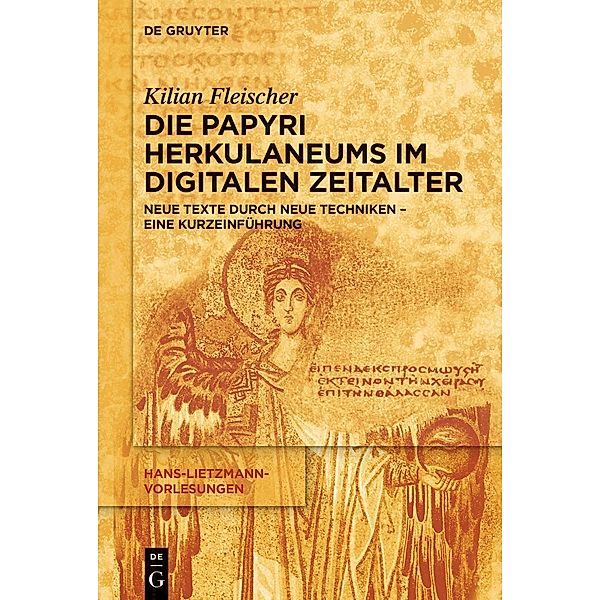 Die Papyri Herkulaneums im Digitalen Zeitalter / Hans-Lietzmann-Vorlesungen Bd.21, Kilian Fleischer