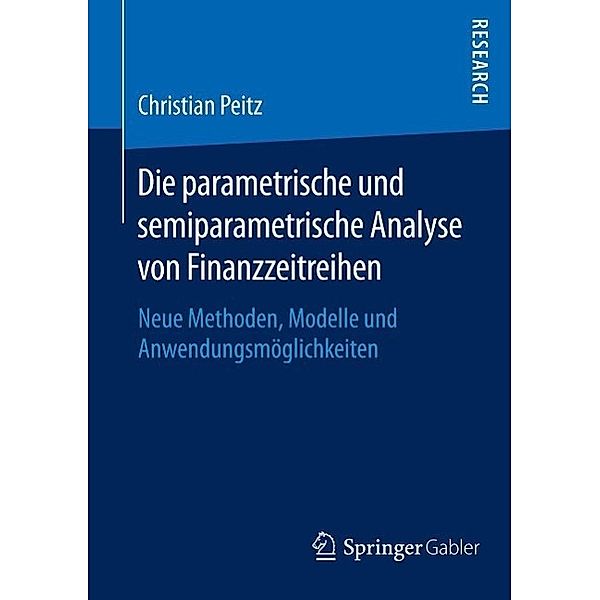 Die parametrische und semiparametrische Analyse von Finanzzeitreihen, Christian Peitz