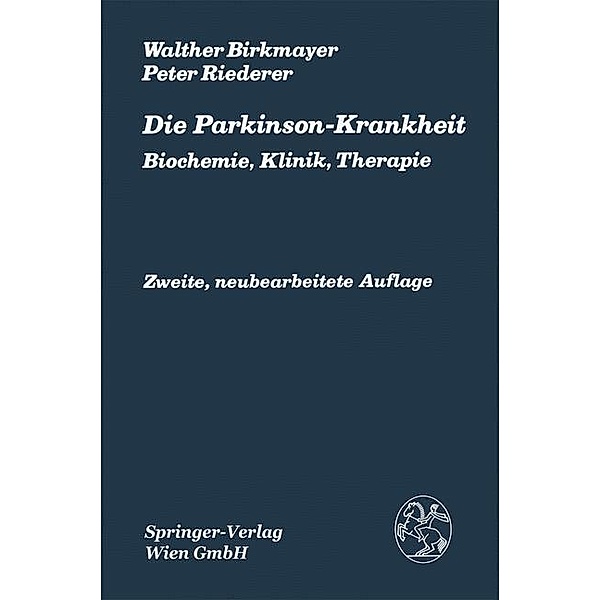 Die Parkinson-Krankheit, W. Birkmayer, P. Riederer