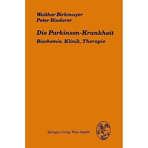 Die Parkinson-Krankheit, W. Birkmayer, P. Riederer