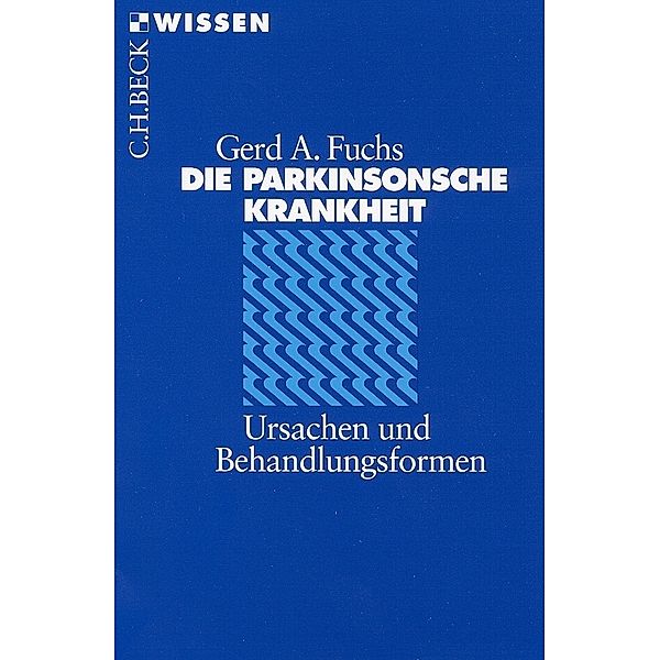 Die Parkinsonsche Krankheit, Gerd A. Fuchs