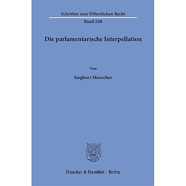 Die parlamentarische Interpellation., Siegbert Morscher
