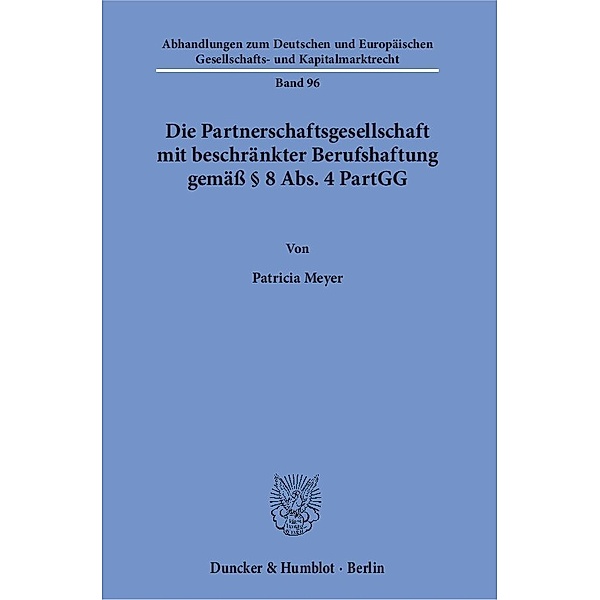 Die Partnerschaftsgesellschaft mit beschränkter Berufshaftung gemäß § 8 Abs. 4 PartGG, Patricia Meyer