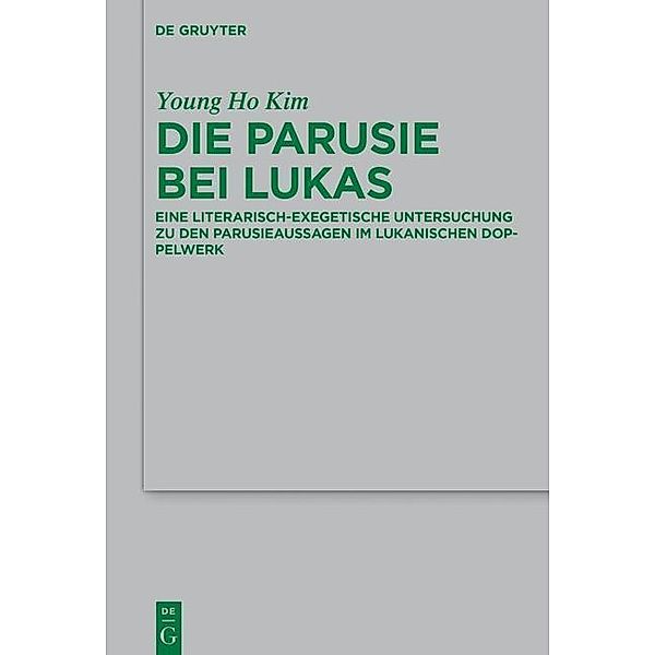 Die Parusie bei Lukas / Beihefte zur Zeitschrift für die neutestamentliche Wissenschaft Bd.217, Young Ho Kim