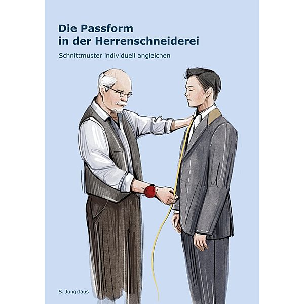 Die Passform in der Herrenschneiderei / Vom Schneidermeister erklärt Bd.4, Sven Jungclaus