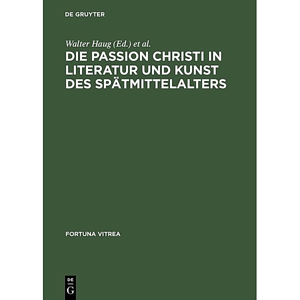 Die Passion Christi in Literatur und Kunst des Spätmittelalters