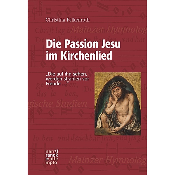 Die Passion Jesu im Kirchenlied / Mainzer Hymnologische Studien Bd.28, Christina Falkenroth