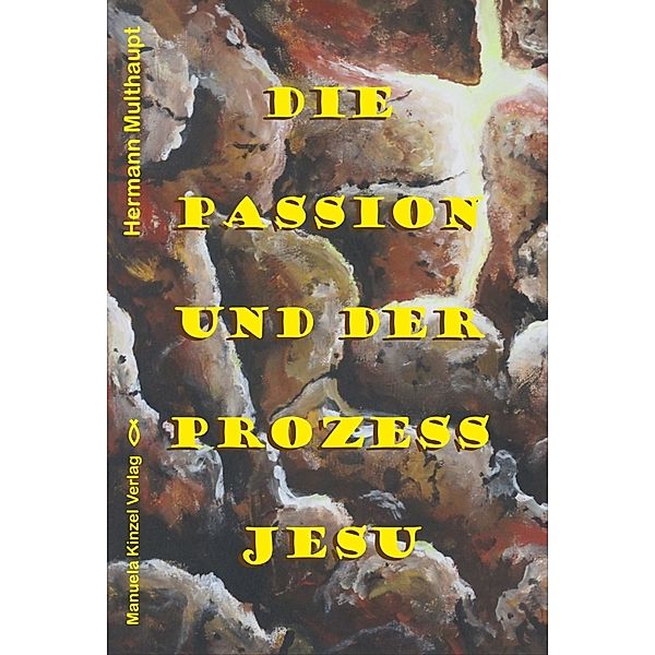 Die Passion und der Prozess Jesu, Hermann Multhaupt