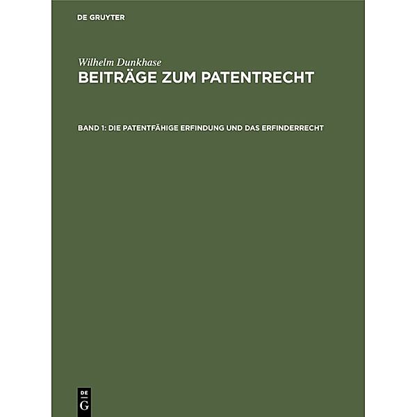 Die patentfähige Erfindung und das Erfinderrecht, Wilhelm Dunkhase