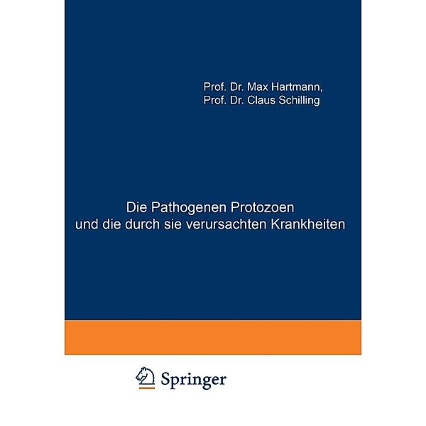 Die Pathogenen Protozoen und die durch sie verursachten Krankheiten, Max Hartmann, Claus Schilling