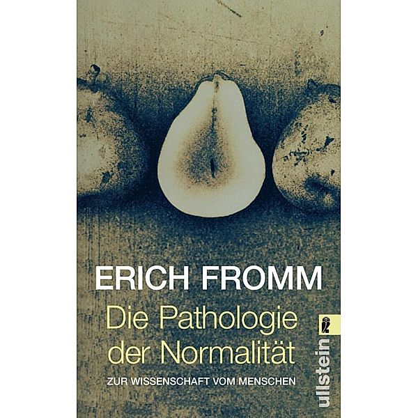 Die Pathologie der Normalität, Erich Fromm