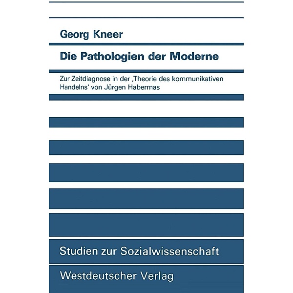 Die Pathologien der Moderne / Studien zur Sozialwissenschaft Bd.88, Georg Kneer