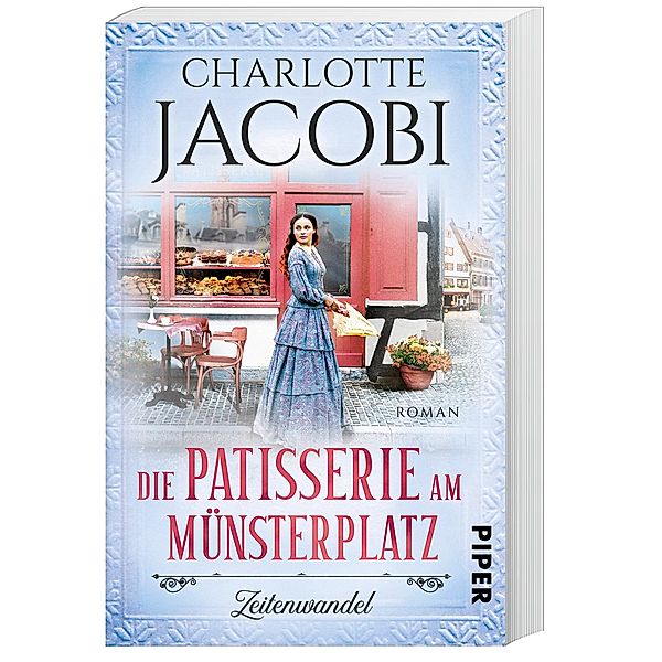 Die Patisserie am Münsterplatz - Zeitenwandel / Die Kuchenkönigin von Strassburg Bd.1, Charlotte Jacobi