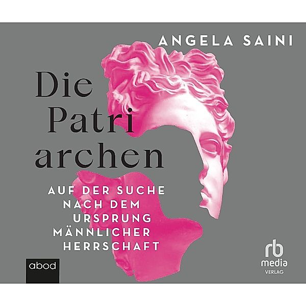 Die Patriarchen,Audio-CD, MP3, Angela Saini