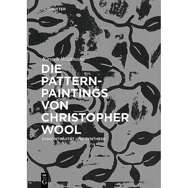 Die Pattern-Paintings von Christopher Wool, Kirsten Waldmann