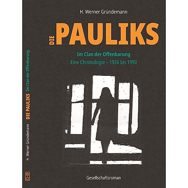 Die Pauliks - Im Clan der Offenbarung, H. Werner Gründemann