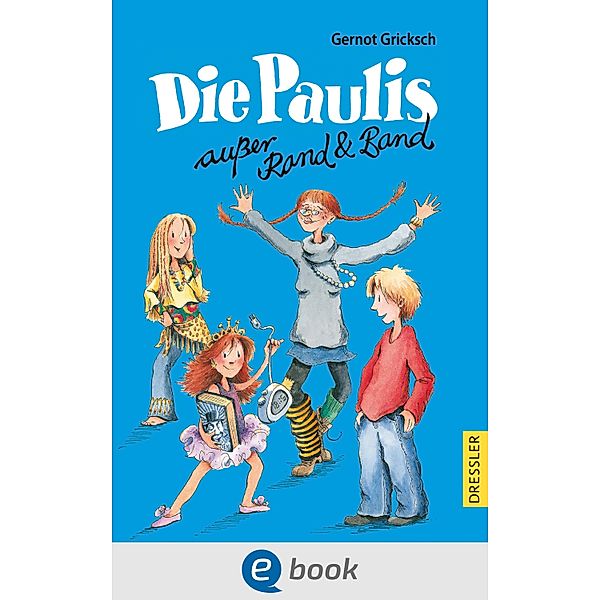 Die Paulis ausser Rand & Band / Die Paulis Bd.1, Gernot Gricksch