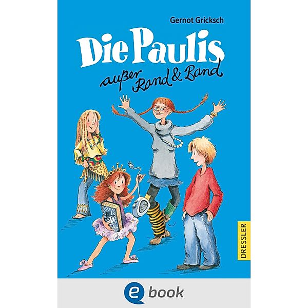 Die Paulis außer Rand & Band / Die Paulis Bd.1, Gernot Gricksch