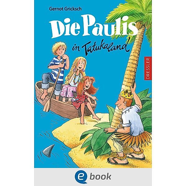 Die Paulis in Tatukaland / Die Paulis Bd.2, Gernot Gricksch