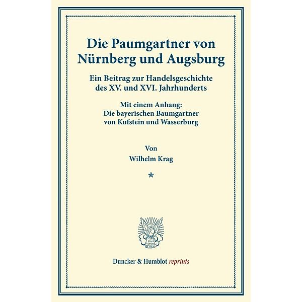 Die Paumgartner von Nürnberg und Augsburg., Wilhelm Krag