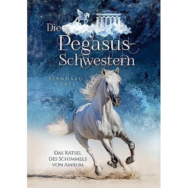 Die Pegasus-Schwestern (1), Bernhard Kürzl