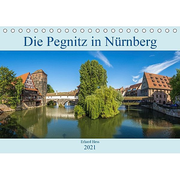 Die Pegnitz in Nürnberg (Tischkalender 2021 DIN A5 quer), Erhard Hess, www.ehess.de